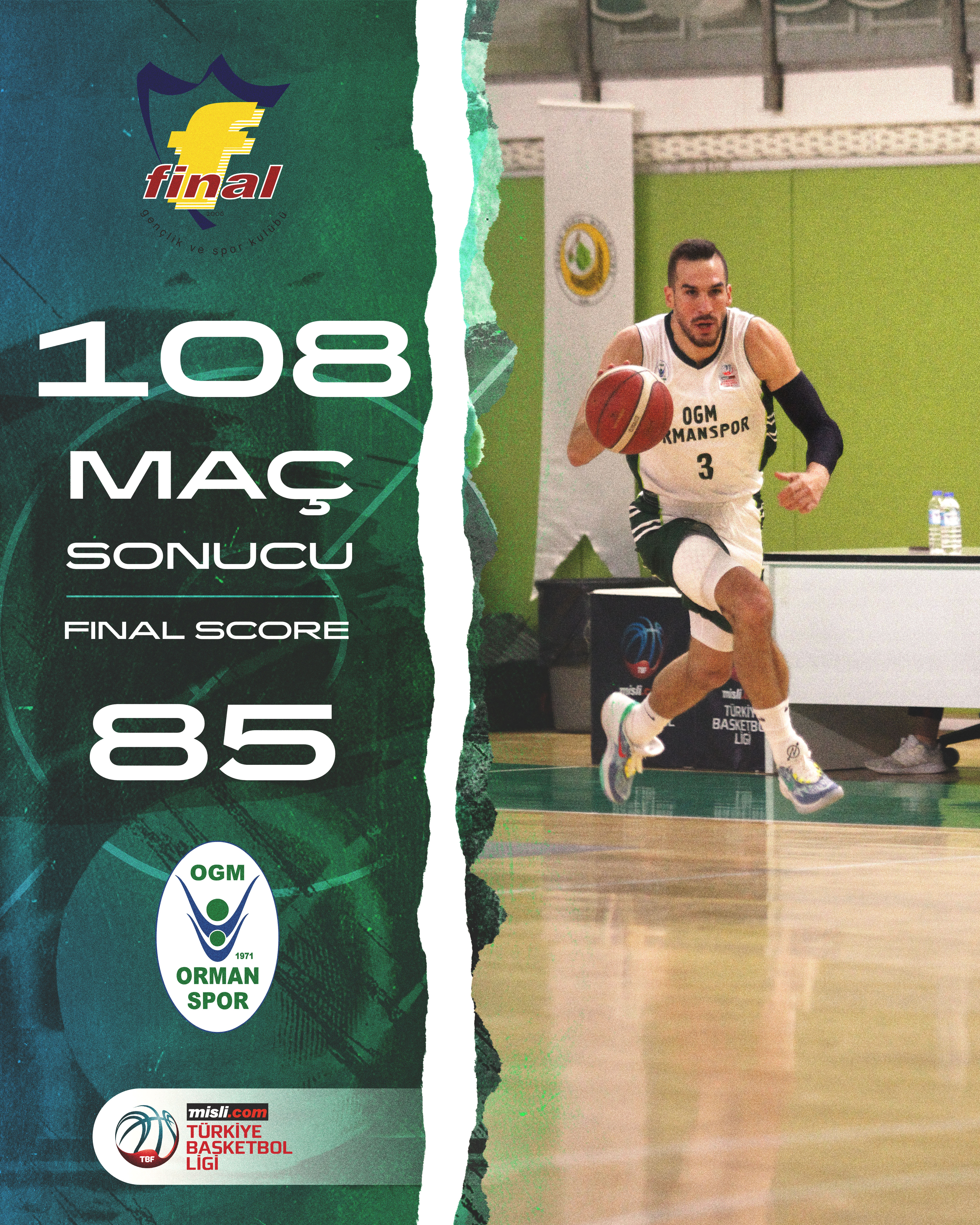"FİNAL SPOR:108-OGM ORMANSPOR:85"