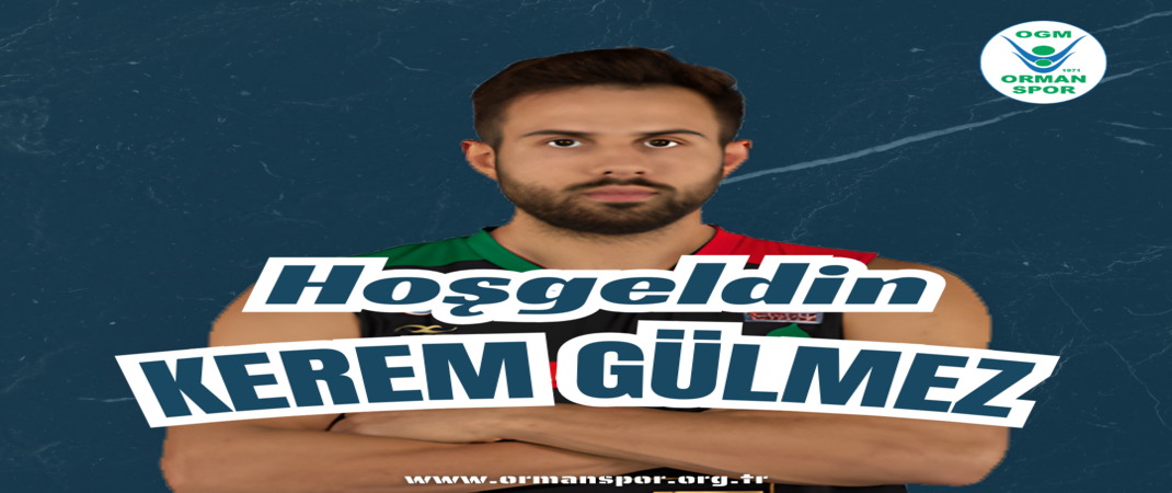 "HOŞGELDİN KEREM GÜLMEZ"